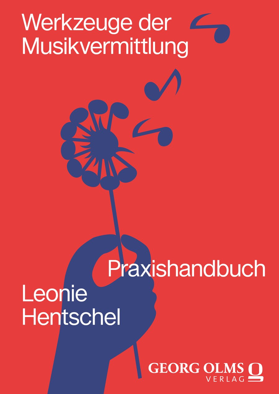 Buchcover: Werkzeuge der Musikvermittlung, Praxishandbuch von Leonie Hentschel, Georg Olms Verlag